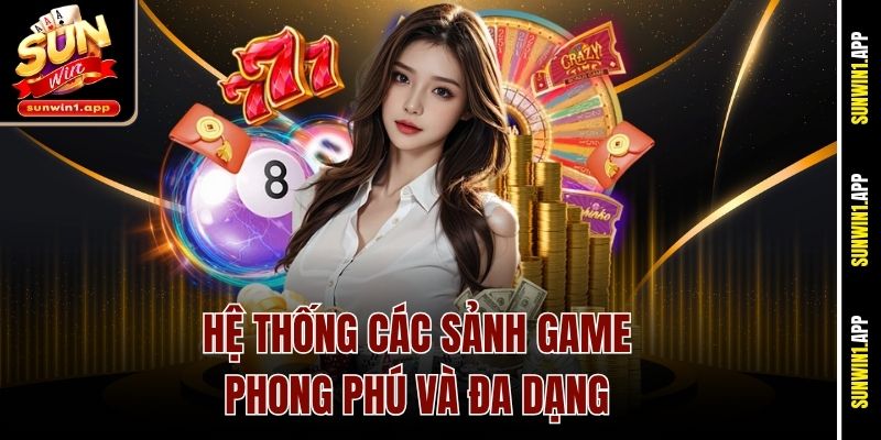 Hệ thống các sảnh game phong phú và đa dạng